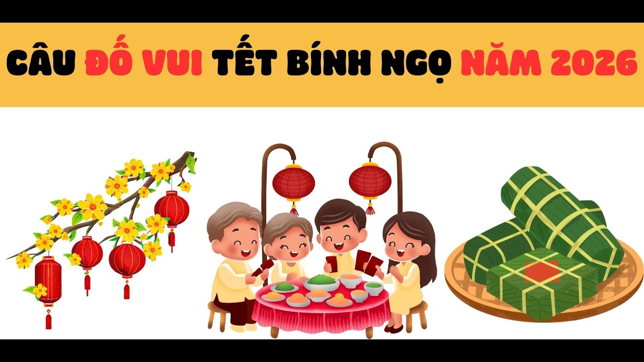 Top 25 Câu Đố Vui Về Tết Nguyên Đán 2026 Bạn Phải Biết!