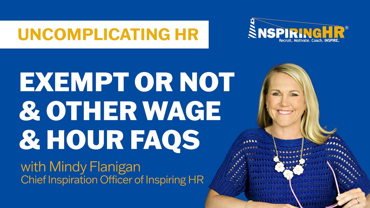 Exempt or Not & Other Wage and Hour FAQs