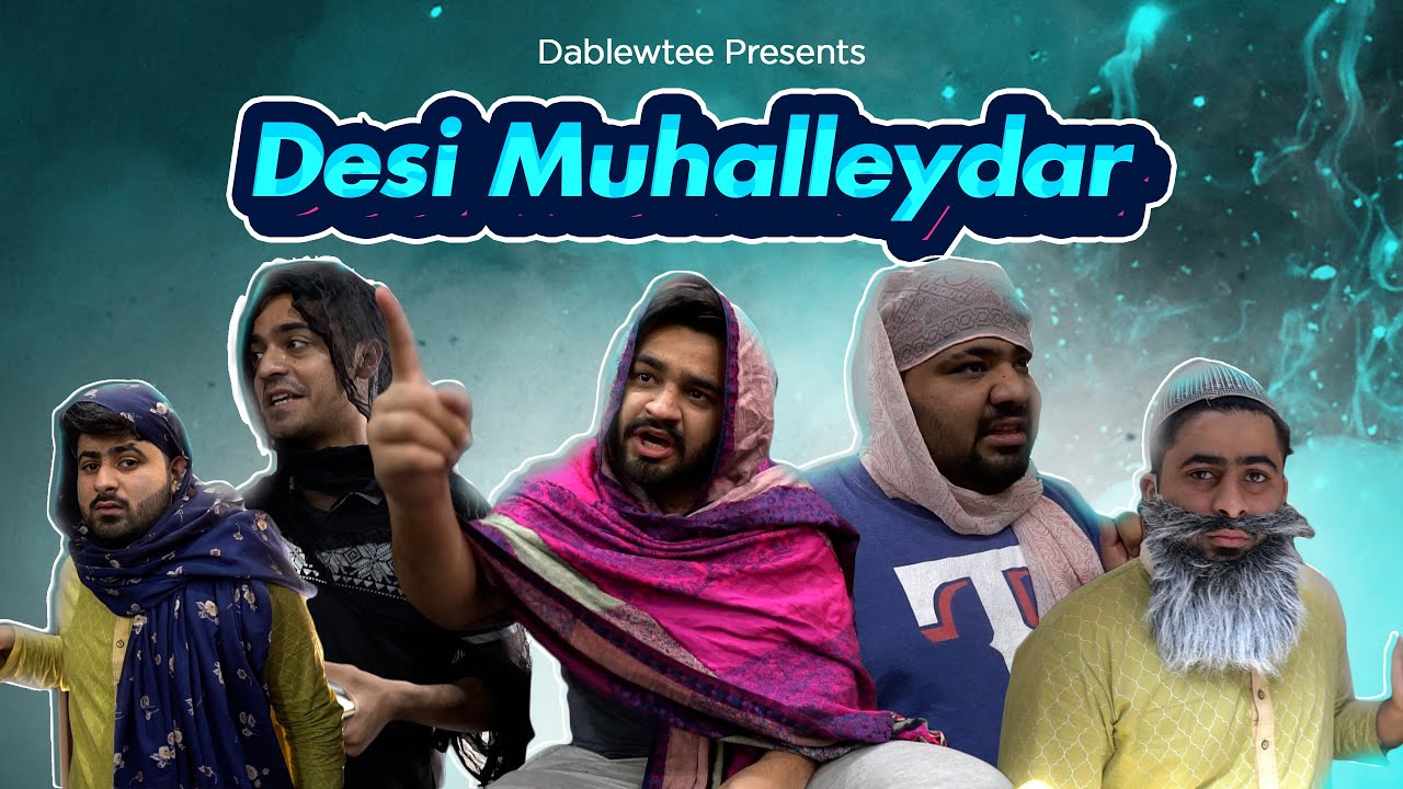 Desi Muhalleydar | DablewTee | WT | Desi Families