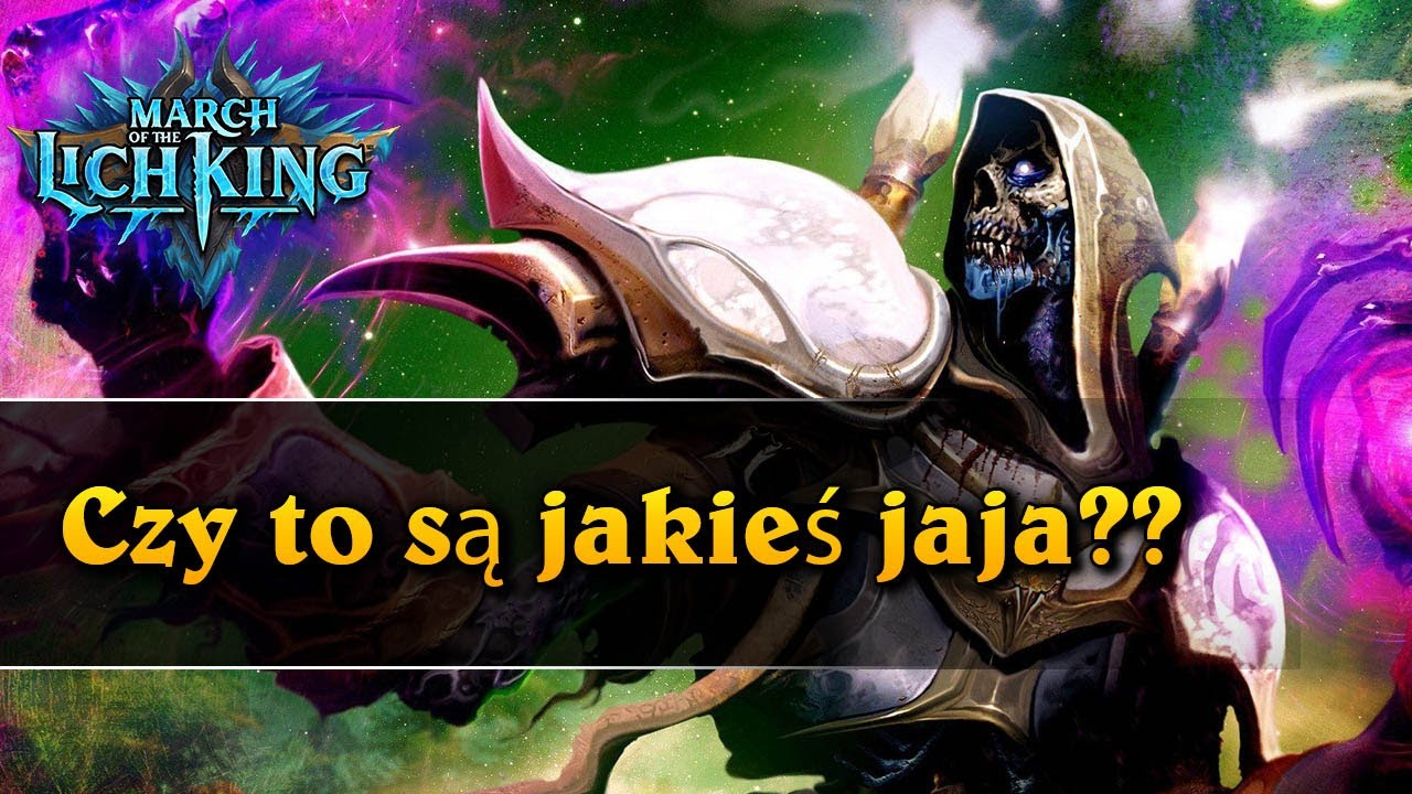 Czy to są jakieś jaja?? - Hearthstone Decks (March of the Lich King)