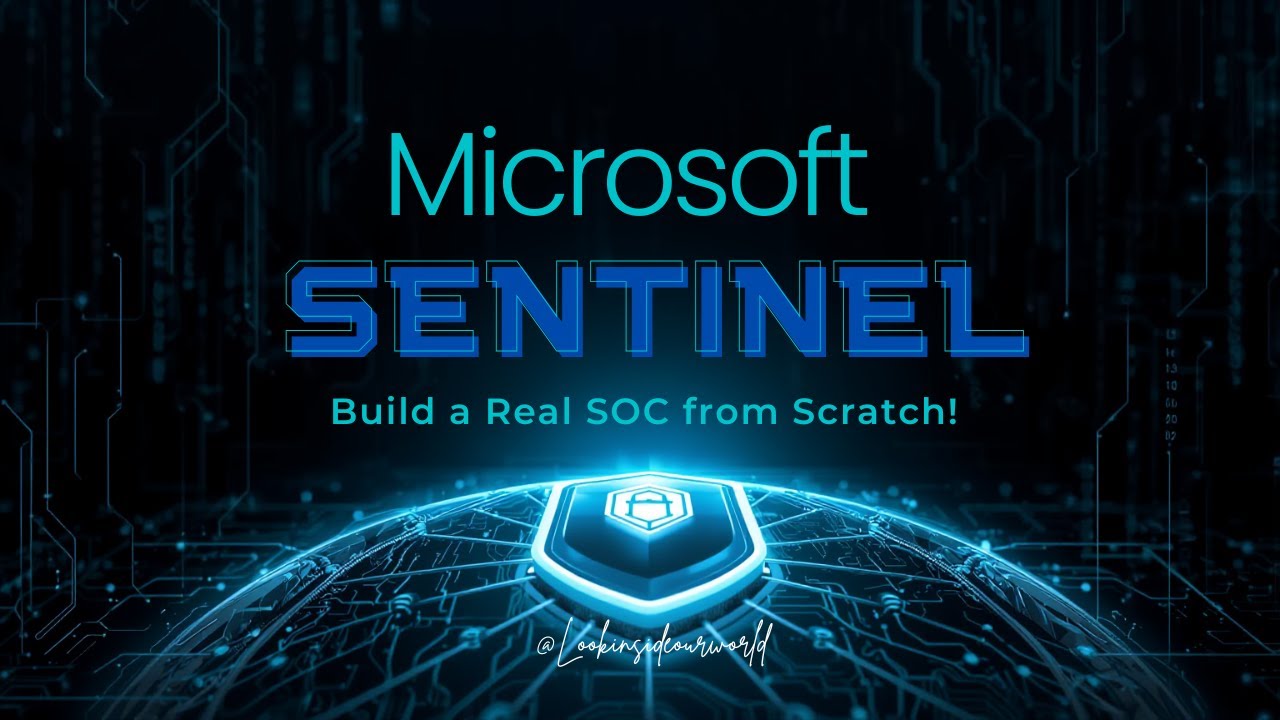 Master Microsoft Sentinel: Build a Real SOC from Scratch!