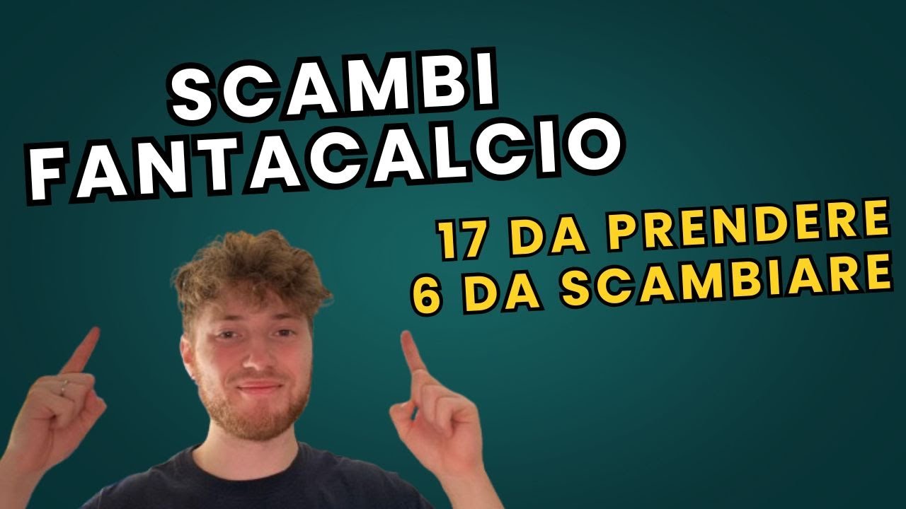 Ascoltami se vuoi VINCERE IL FANTACALCIO - Chi PRENDERE e chi CEDERE negli SCAMBI #fantacalcio