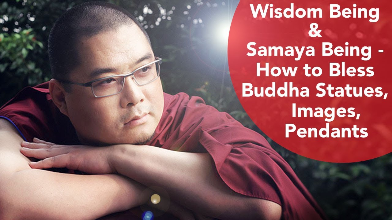 Wisdom Being and Samaya Being (Or How to Bless Buddha Statues, Images, Pendants)
