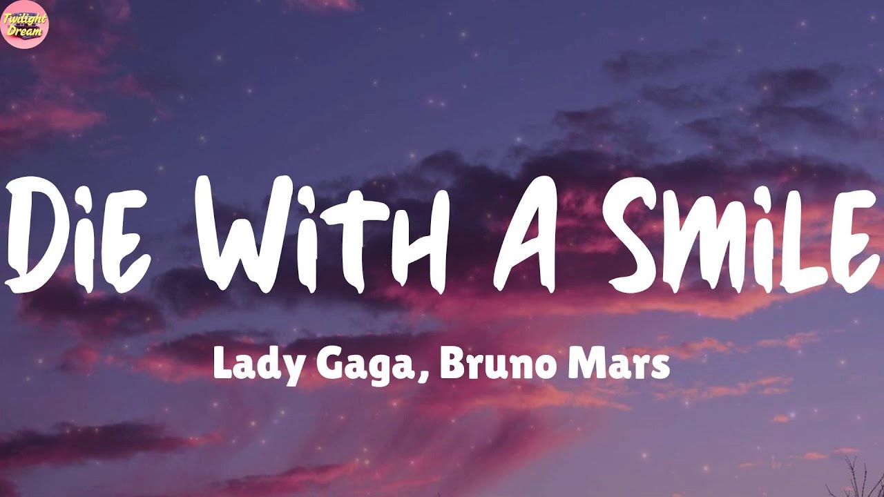 Die With A Smile - Lady Gaga, Bruno Mars (Lyrics) Coldplay, Sia (Mix)