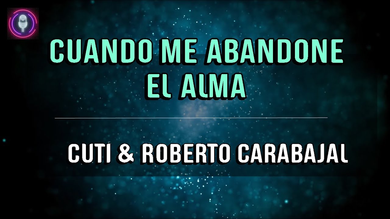 Karaoke  || Cuando Me Abandone el Alma - Cuti & Roberto Carabajal