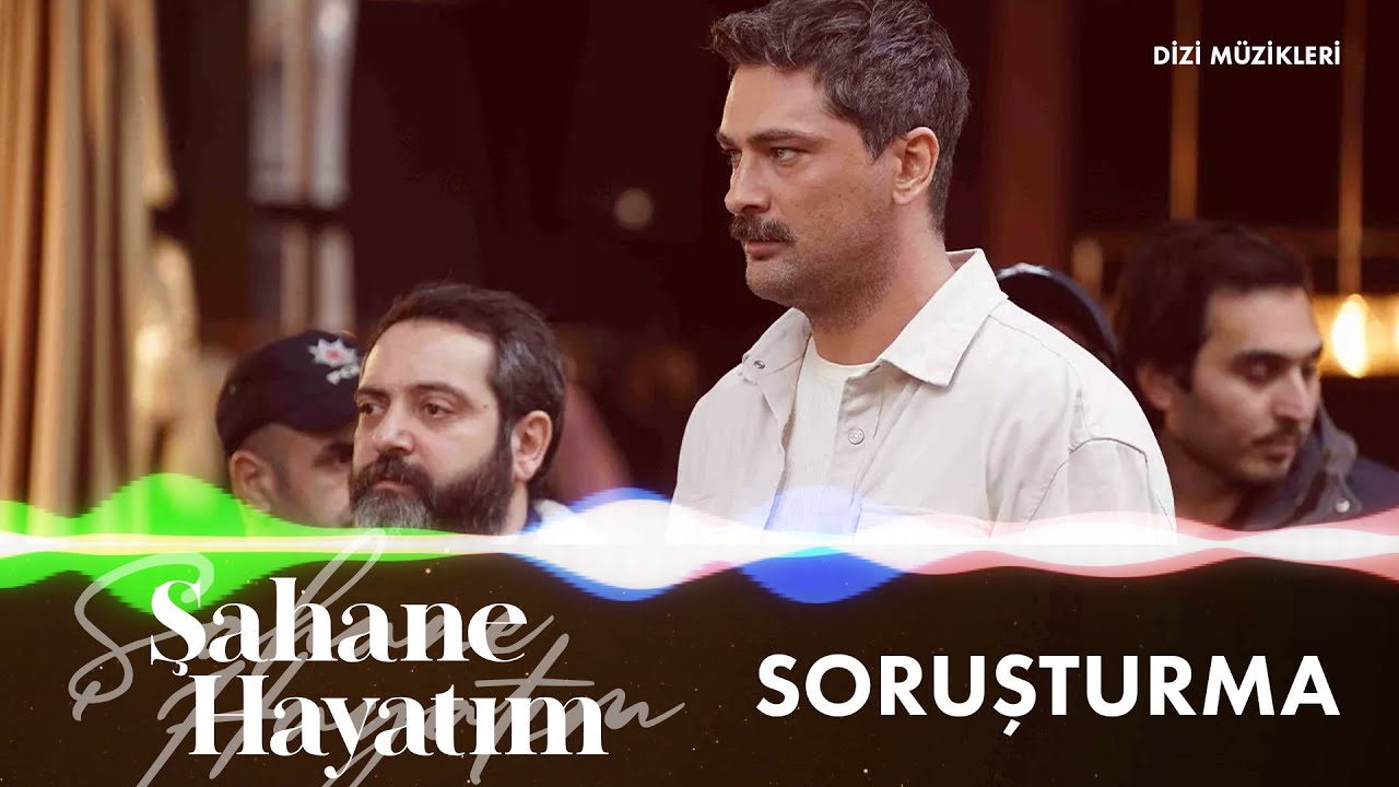 Soruşturma (Şahane Hayatım Dizi Müzikleri)