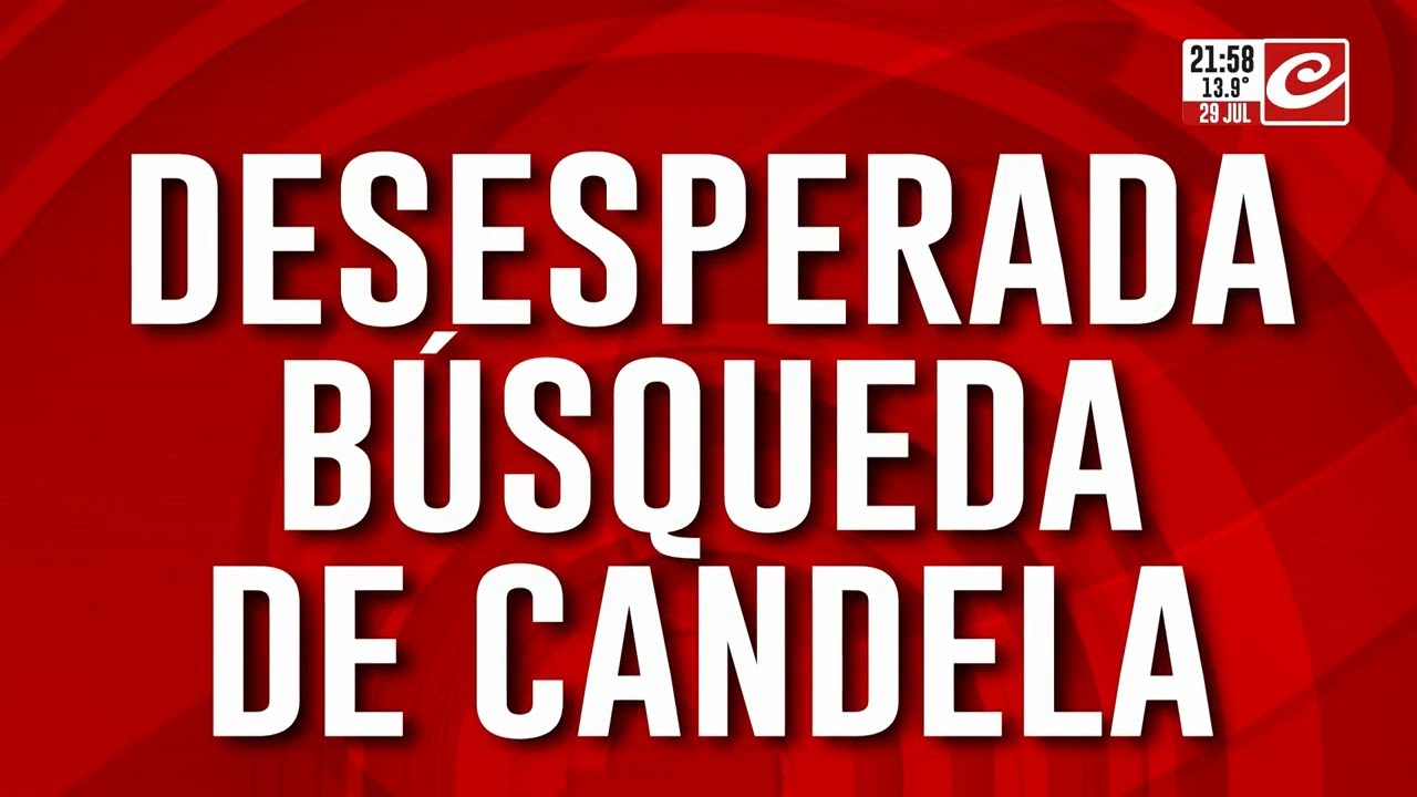 Desesperada búsqueda de Candela.