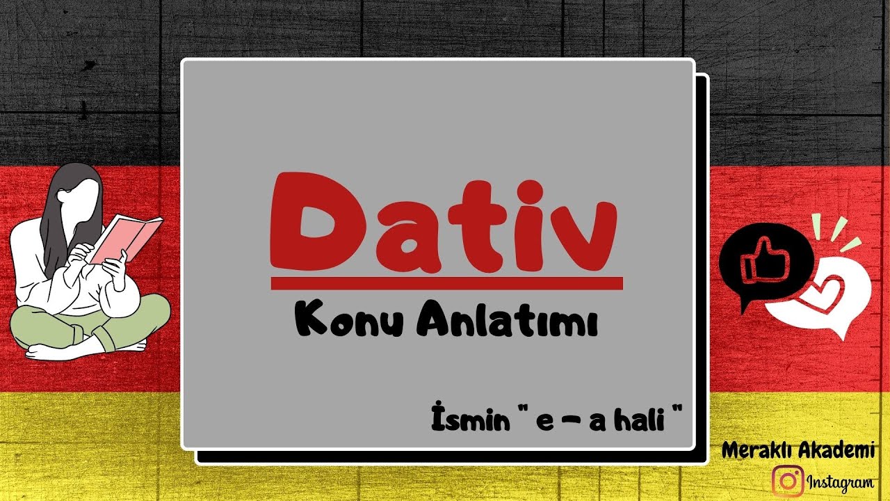 Almanca Dativ / İsmin e - a Hali