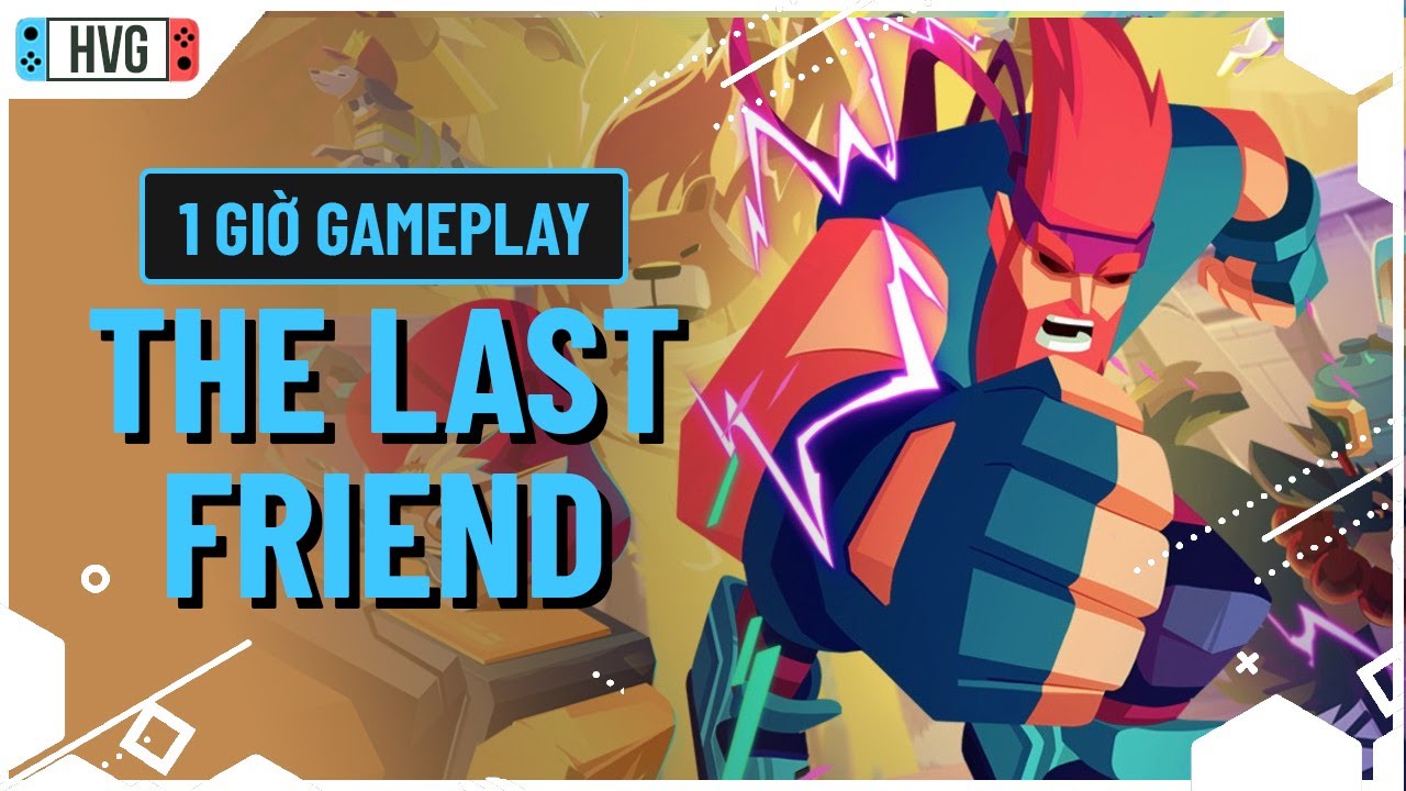 1 Giờ Gameplay với THE LAST FRIEND NINTENDO SWITCH (DEMO)