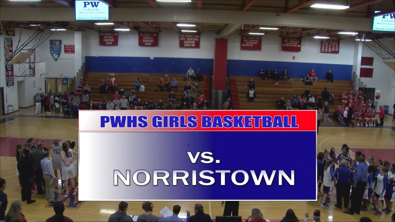 PWHS Girls Basketball vs. Norristown - 1/12/16 | PWHS Sports