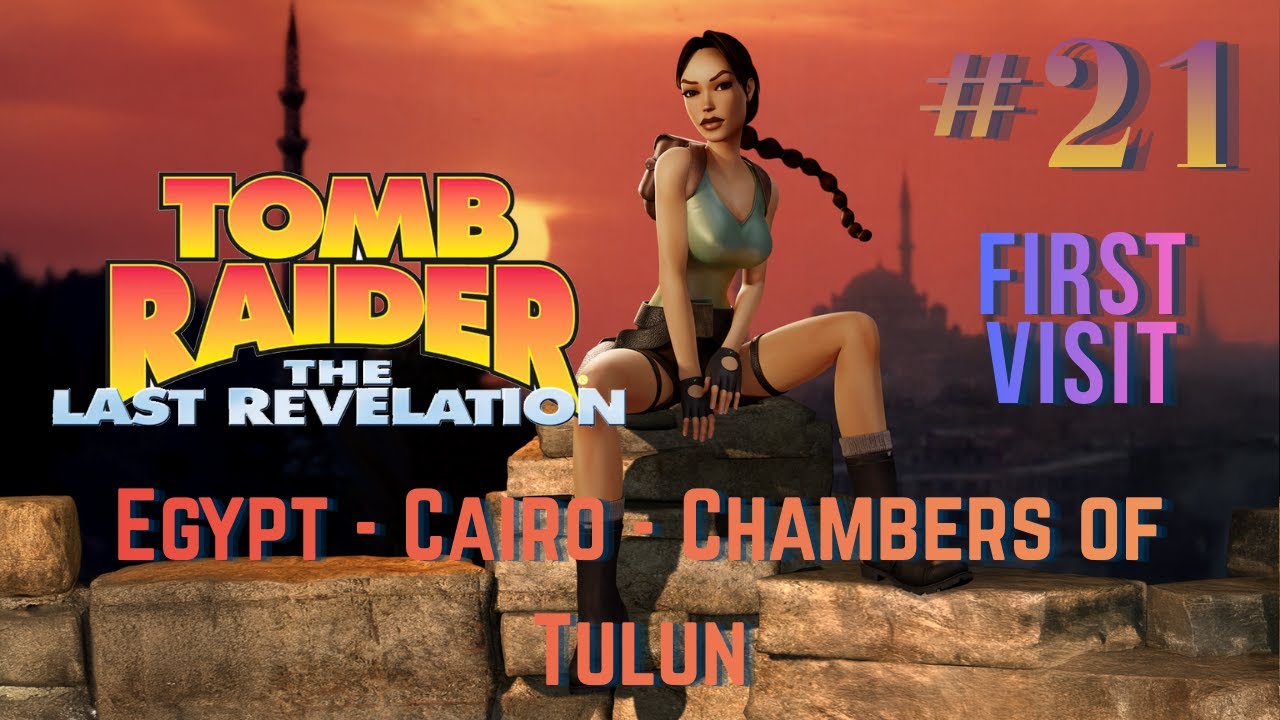 Tomb Raider The Last Revelation Remastered - Egypt #21 - Chambers of Tulun (First Visit)