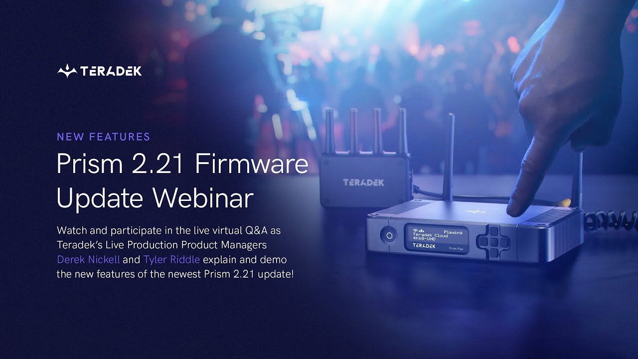 Webinar: Prism 2.21 Firmware Updates