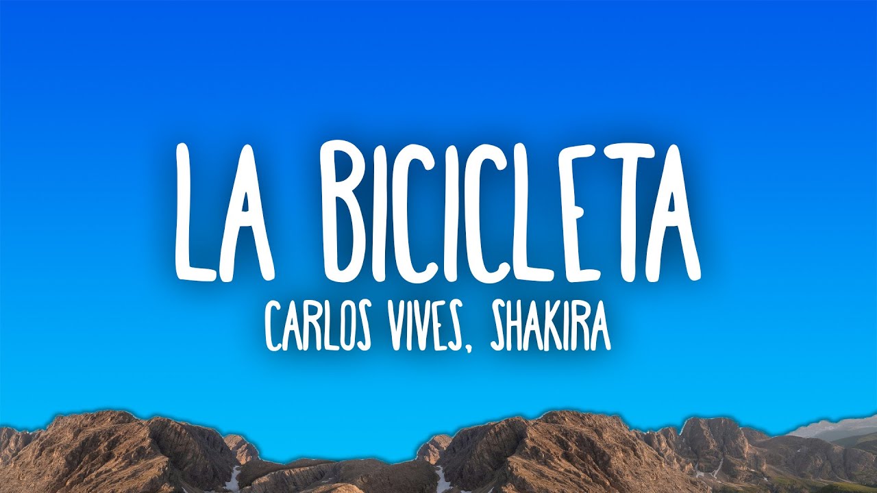 Carlos Vives, Shakira - La Bicicleta