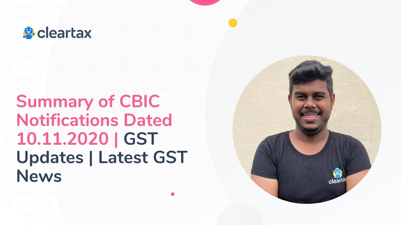 Summary of CBIC Notifications Dated 10.11.2020 | GST Updates | Latest GST News