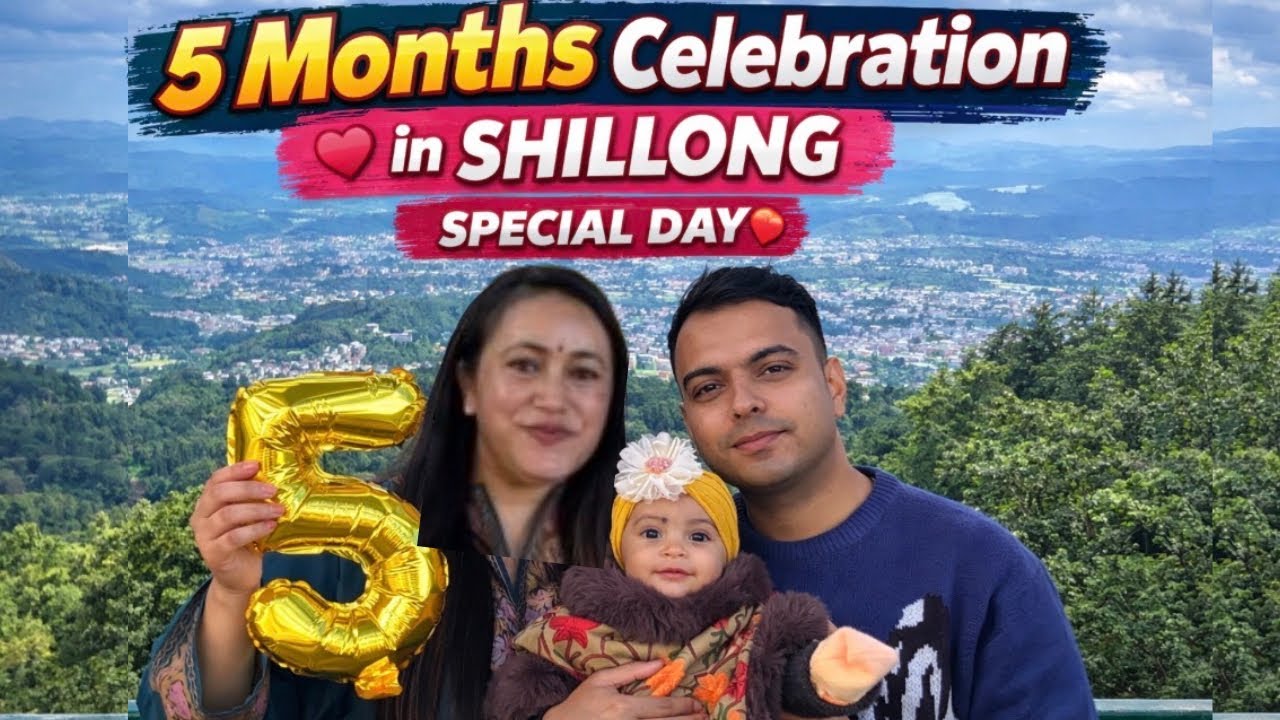 || 5 Months of Our Princess 💕 Celebrating at Shillong Peak ⛰️ || Family Vlog || New Parents ||