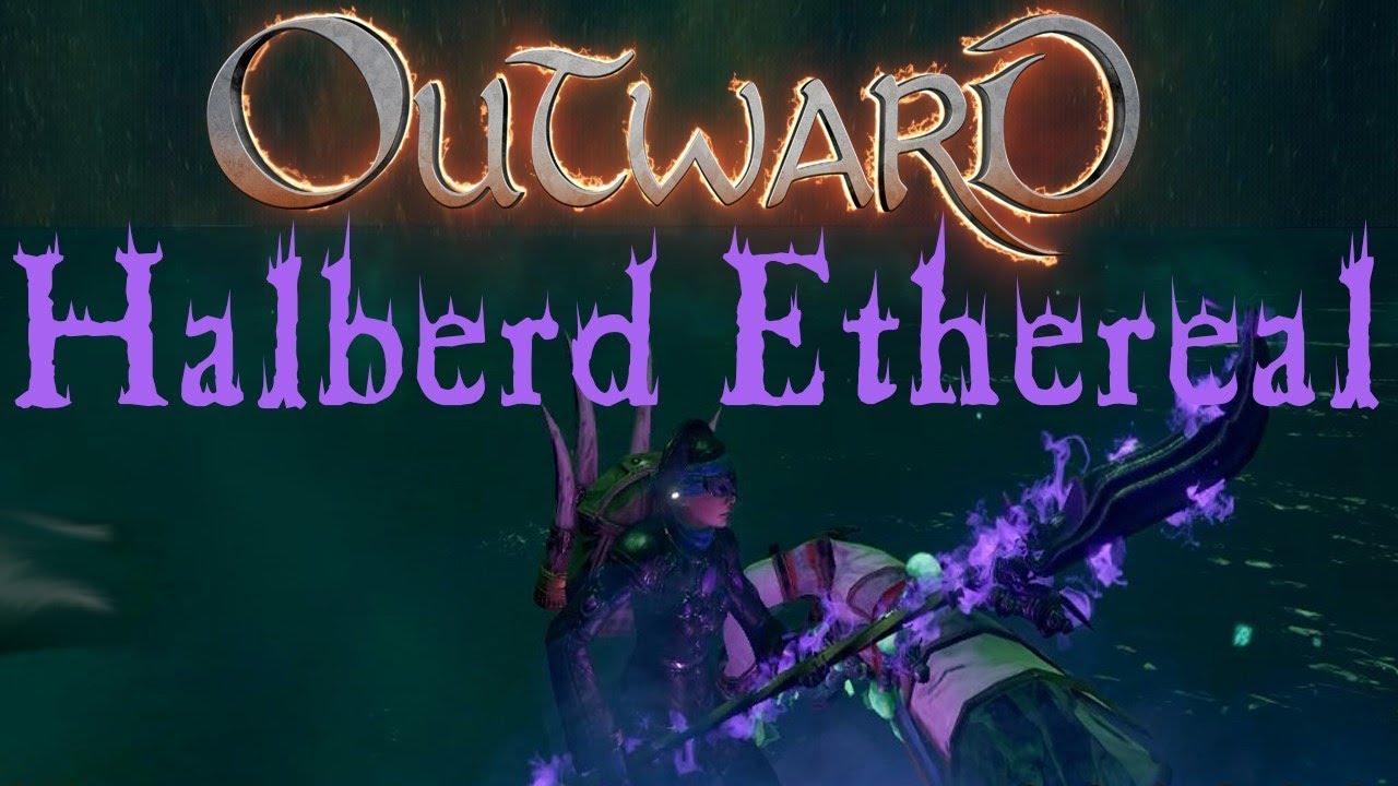 GUIDE HALLEBARDE OUTWARD BEST BUILD DPS ETHEREAL FR