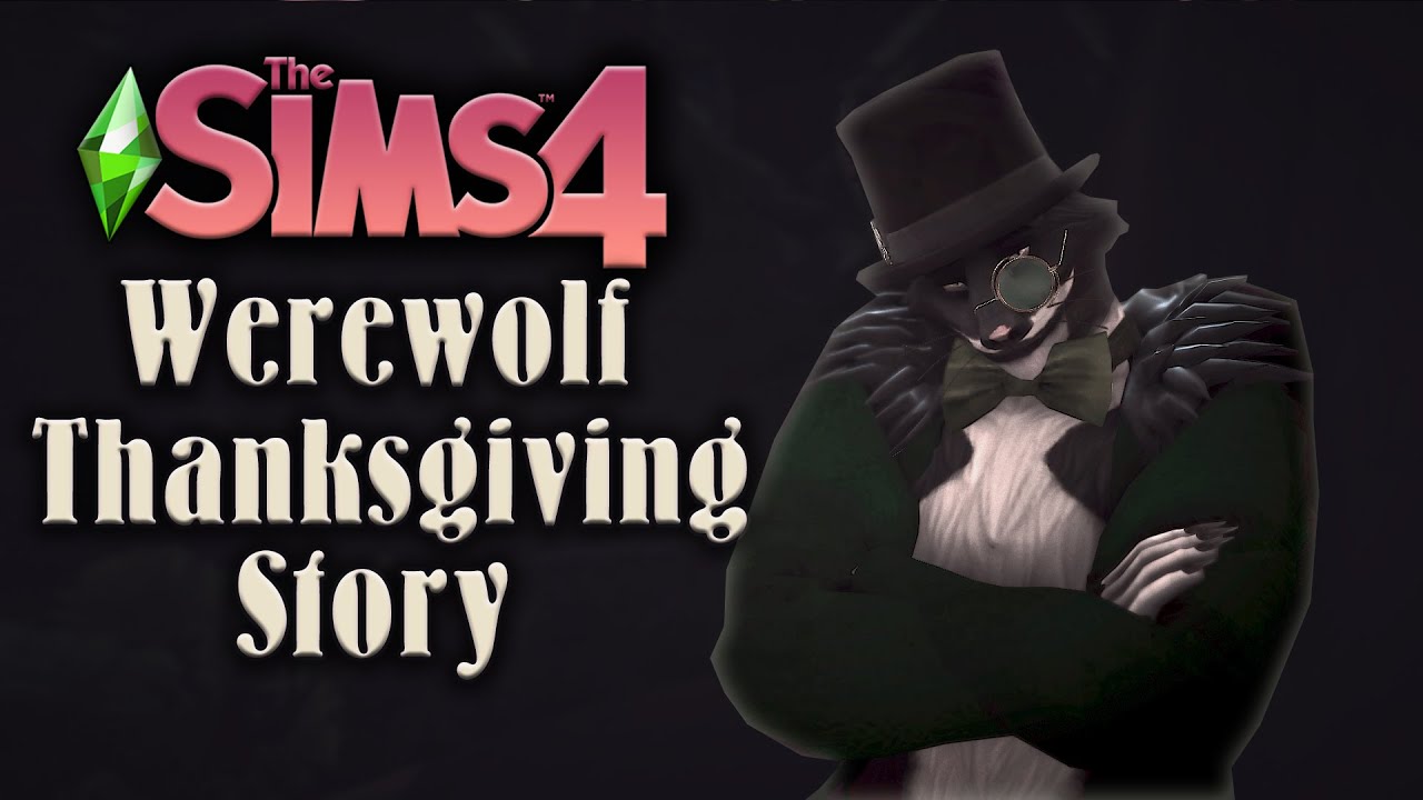The Sims 4 Story | Werewolves Thanksgiving Story