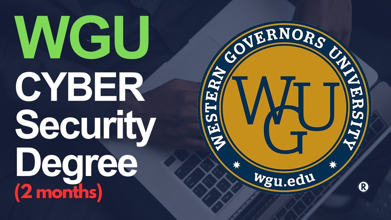 WGU Cyber Security Degree Degree in 2 months