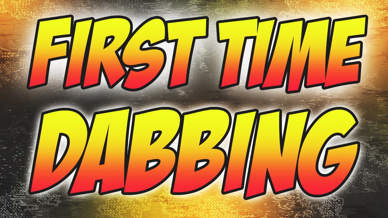 First Time Dabbing!
