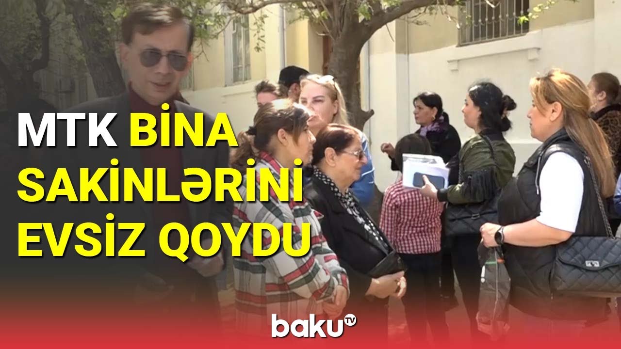 MTK bina sakinlərini evsiz qoydu - BAKU TV