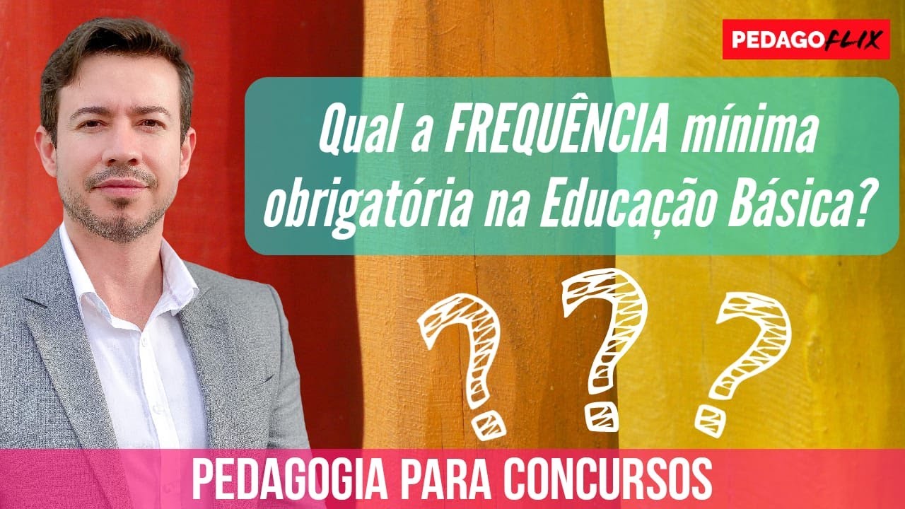 EDUCA&Ccedil;&Atilde;O B&Aacute;SICA - FREQU&Ecirc;NCIA M&Iacute;NIMA | FREQU&Ecirc;NCIA M&Iacute;NIMA OBRIGAT&Oacute;RIA NA EDUCA&Ccedil;&Atilde;O B&Aacute;SICA