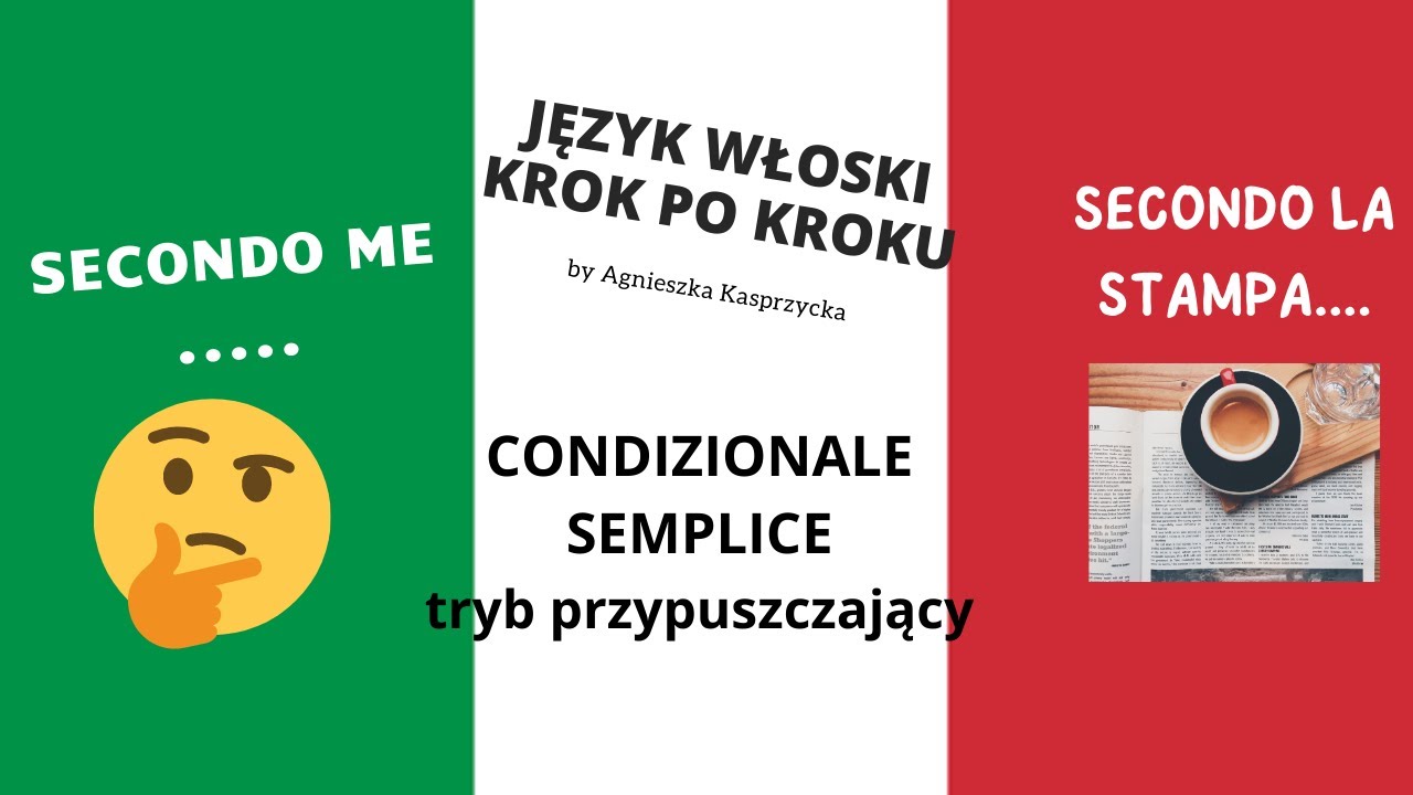 condizionale semplice 4. JĘZYK WŁOSKI KROK PO KROKU by Agnieszka Kasprzycka lezione 38  LALALINGUA