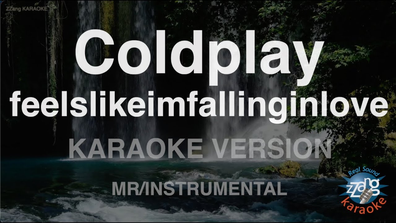 Coldplay-feelslikeimfallinginlove (feels like i'm falling in love) (MR/Inst.) (Karaoke Version)