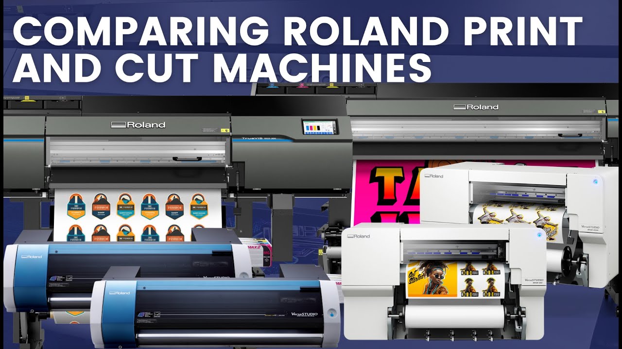Comparing Roland Print and Cut Machines