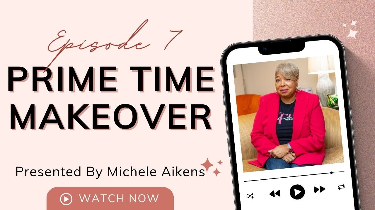 How Not To Be The Woman That Hurt You - Prime Time Makeover Ep 7