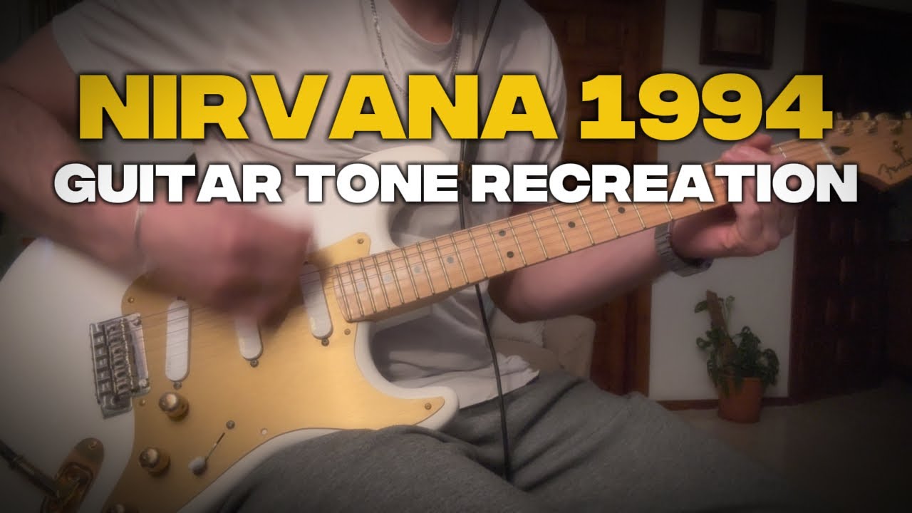 Nirvana 1994 - Guitar Tone Recreation