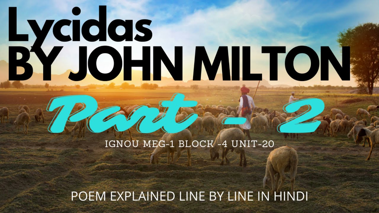 Lycidas by John Milton Summary and Line by Line explanation in Hindi Part-2/2 plus attached notes.