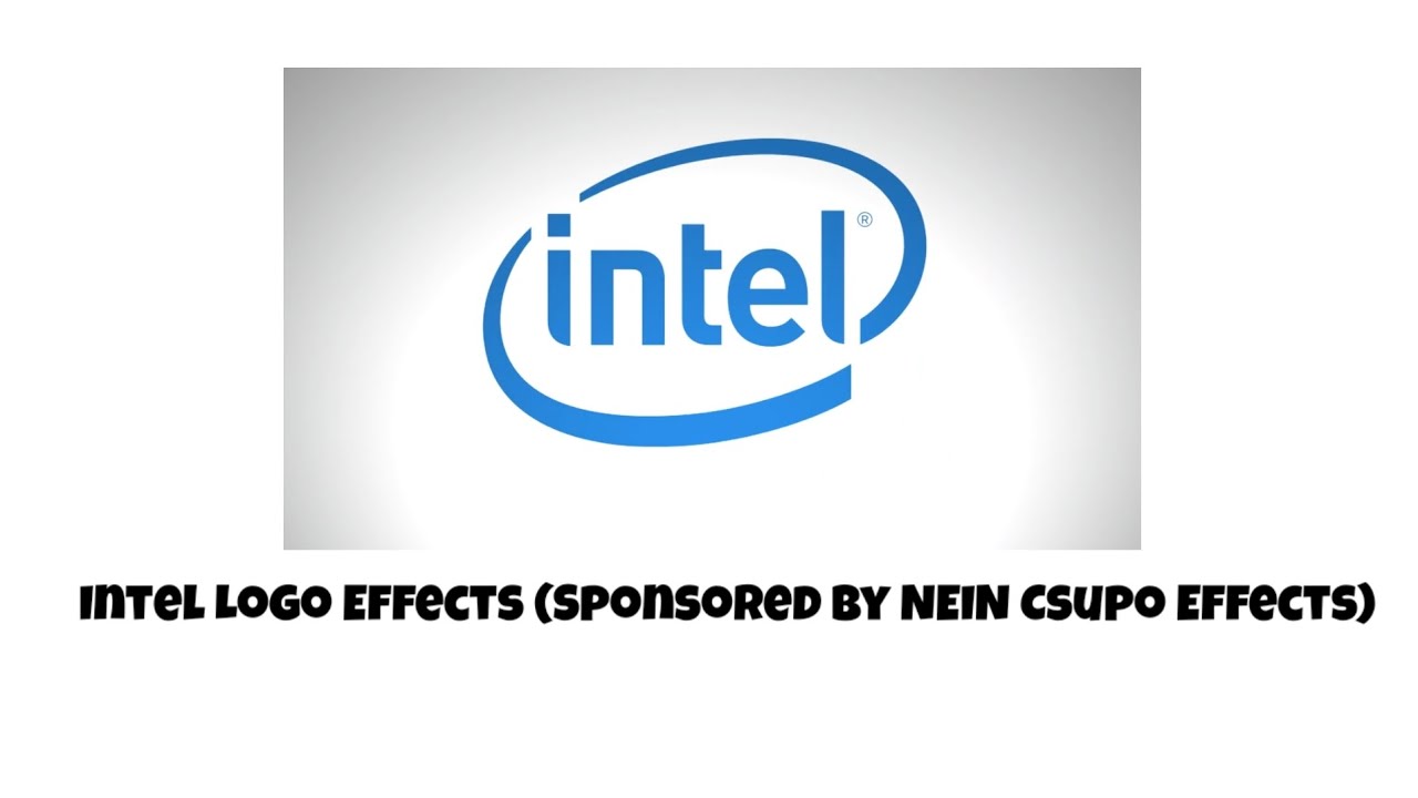 Intel Logo Effects (Sponsored by NEIN Csupo Effects)