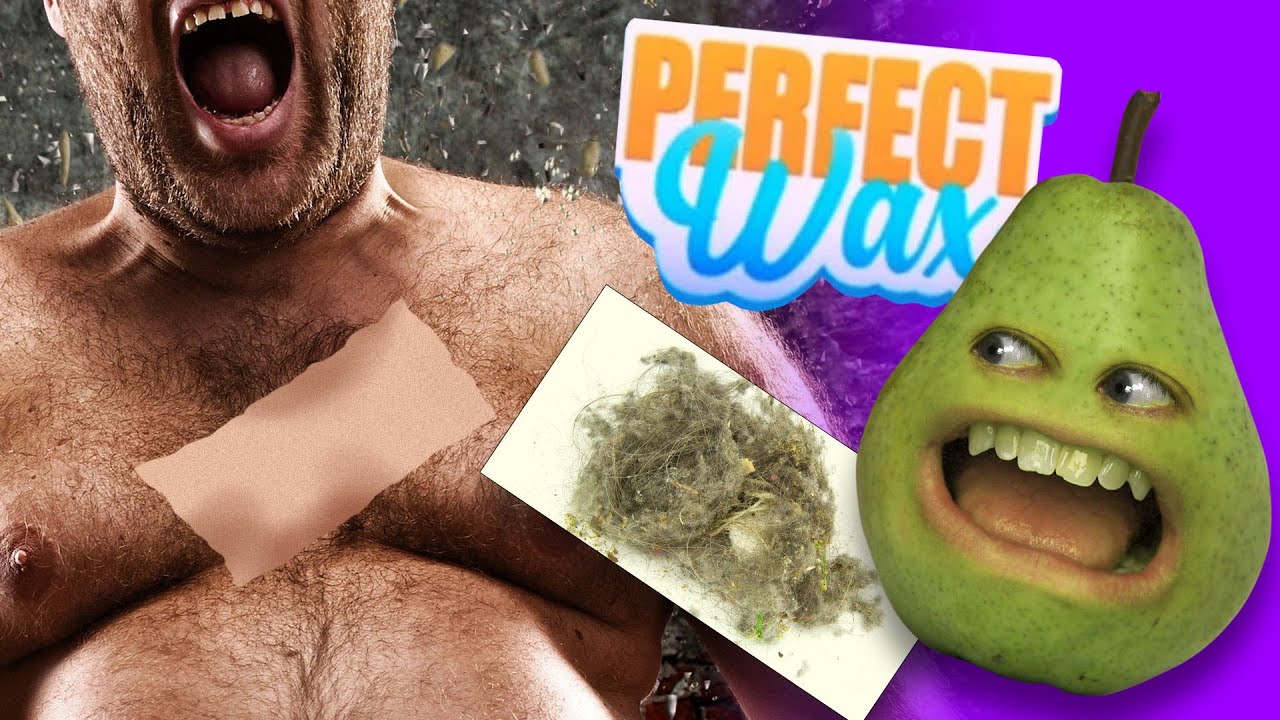 Pear Forced to give the PERFECT WAX!
