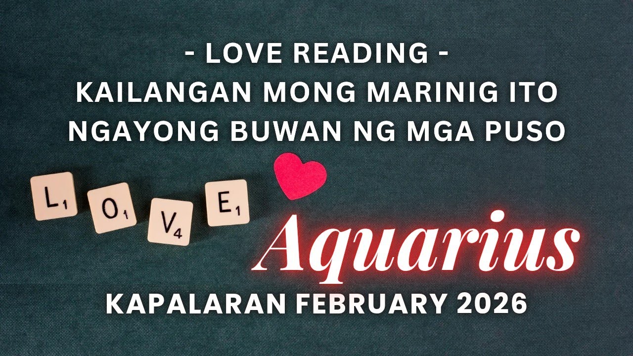 Aquarius Love Reading (February 2026) Kapalaran Horoscope Tarot Reading Valentine's Month