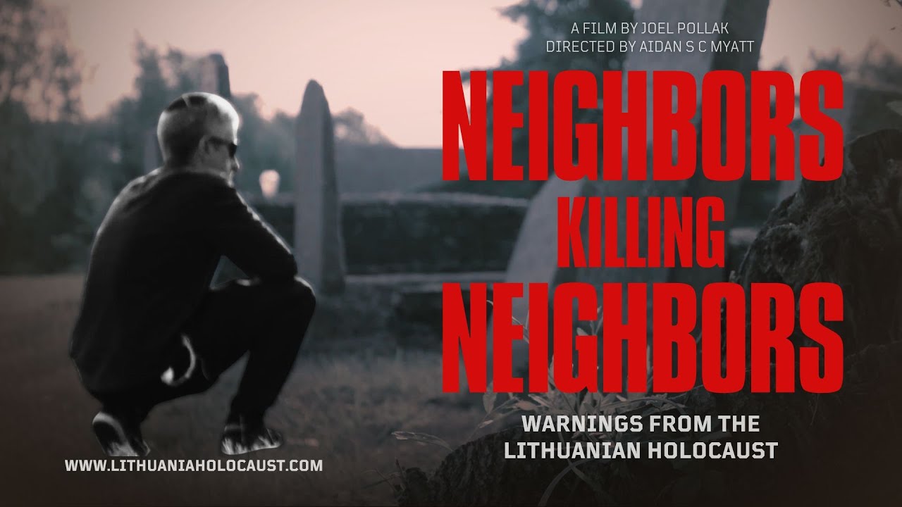 Neighbors Killing Neighbors: Warnings from the Lithuanian Holocaust