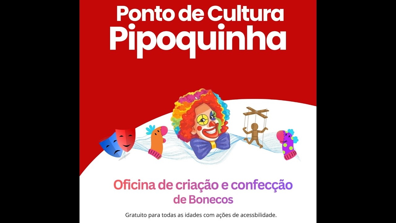 PONTO DE CULTURA PIPOQUINHA - OFICINA DE CRIAÇÃO E CONFECÇÃO DE BONECOS - 13/03/2026