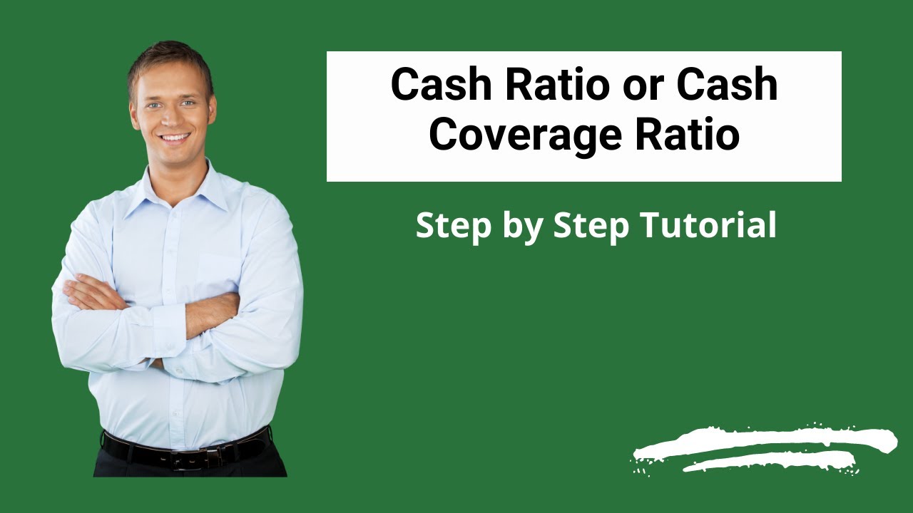 Cash Ratio or Cash Coverage Ratio (Formula, Examples) | Calculation