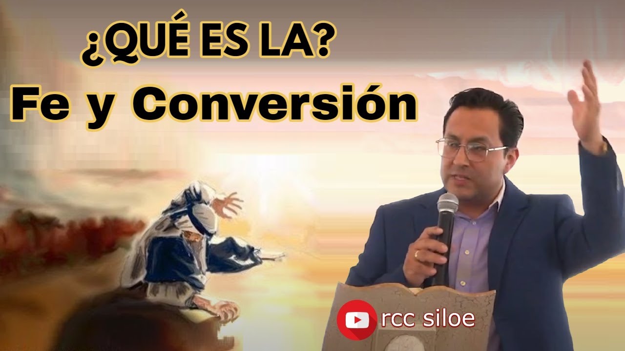 &iquest;Qu&eacute; es la  Fe y Conversi&oacute;n?
