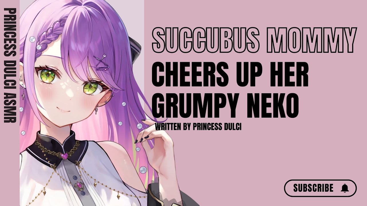 Succubus Mommy cheers up her grumpy Neko / F4M / ASMR / Good boy / Ear scratches / comfort