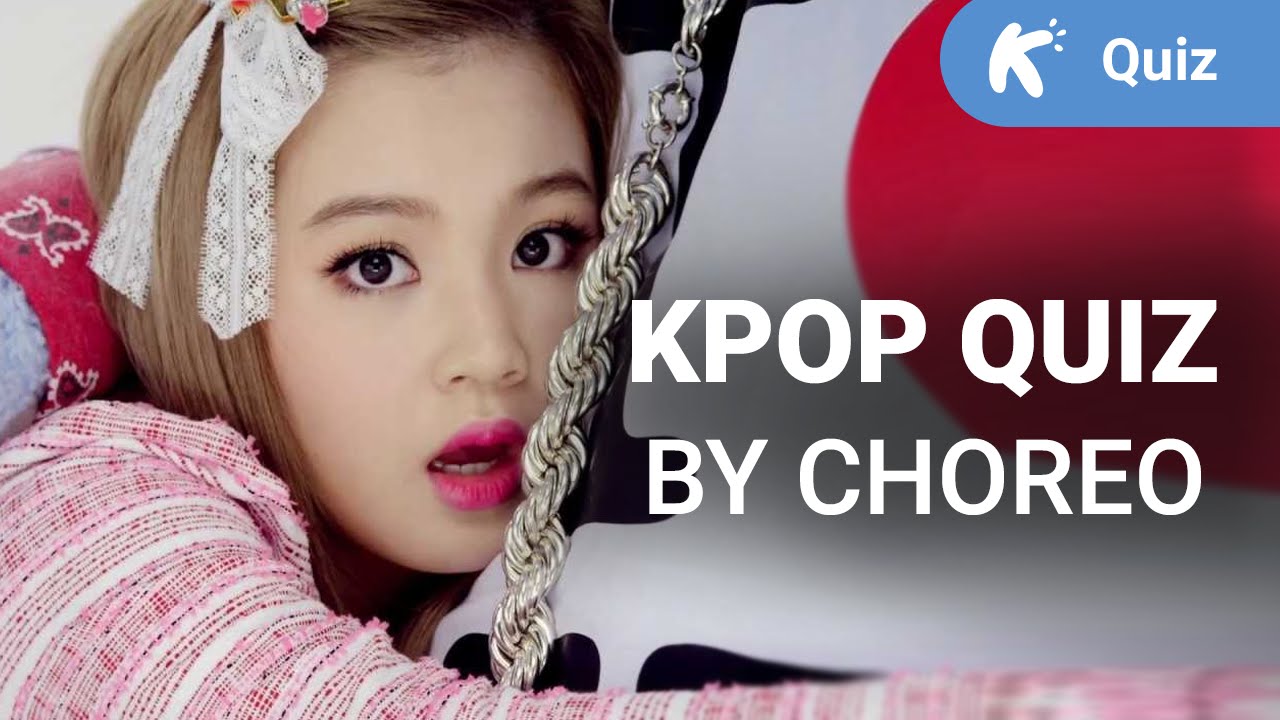 Guess the KPOP SONG by their CHOREOGRAPHY