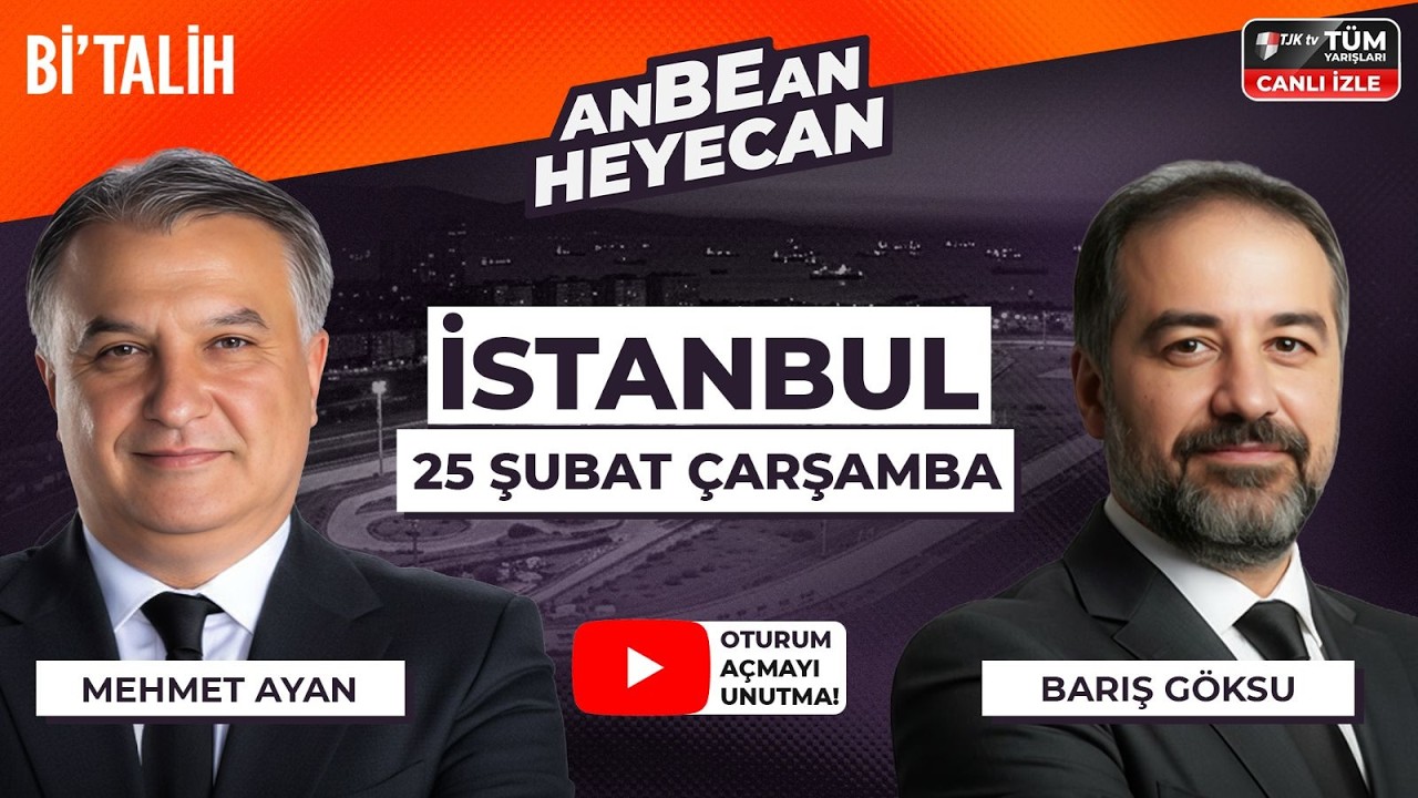 Mehmet Ayan & Barış Göksu ile ANBEAN HEYECAN| 25 Şubat İstanbul At Yarışları