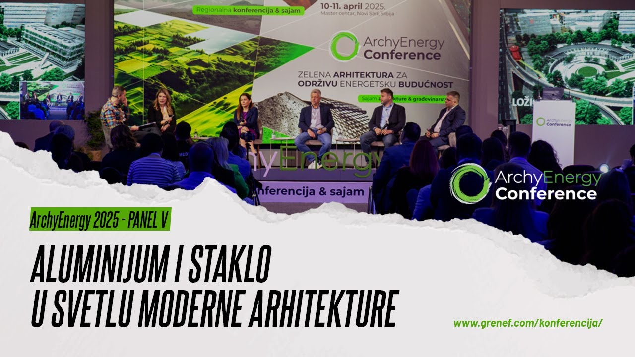 V panel ArchyEnergy 2025 - Aluminijum i staklo u svetlu moderne arhitekture