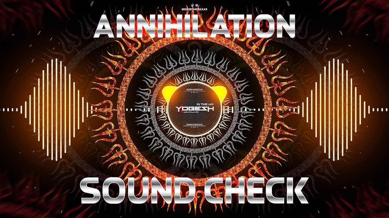 ANNIHILATION SUBWOOFER BASS TEST | EXTREME HIGH BASS | SOUND CHECK | YOGESH SHEJULKAR