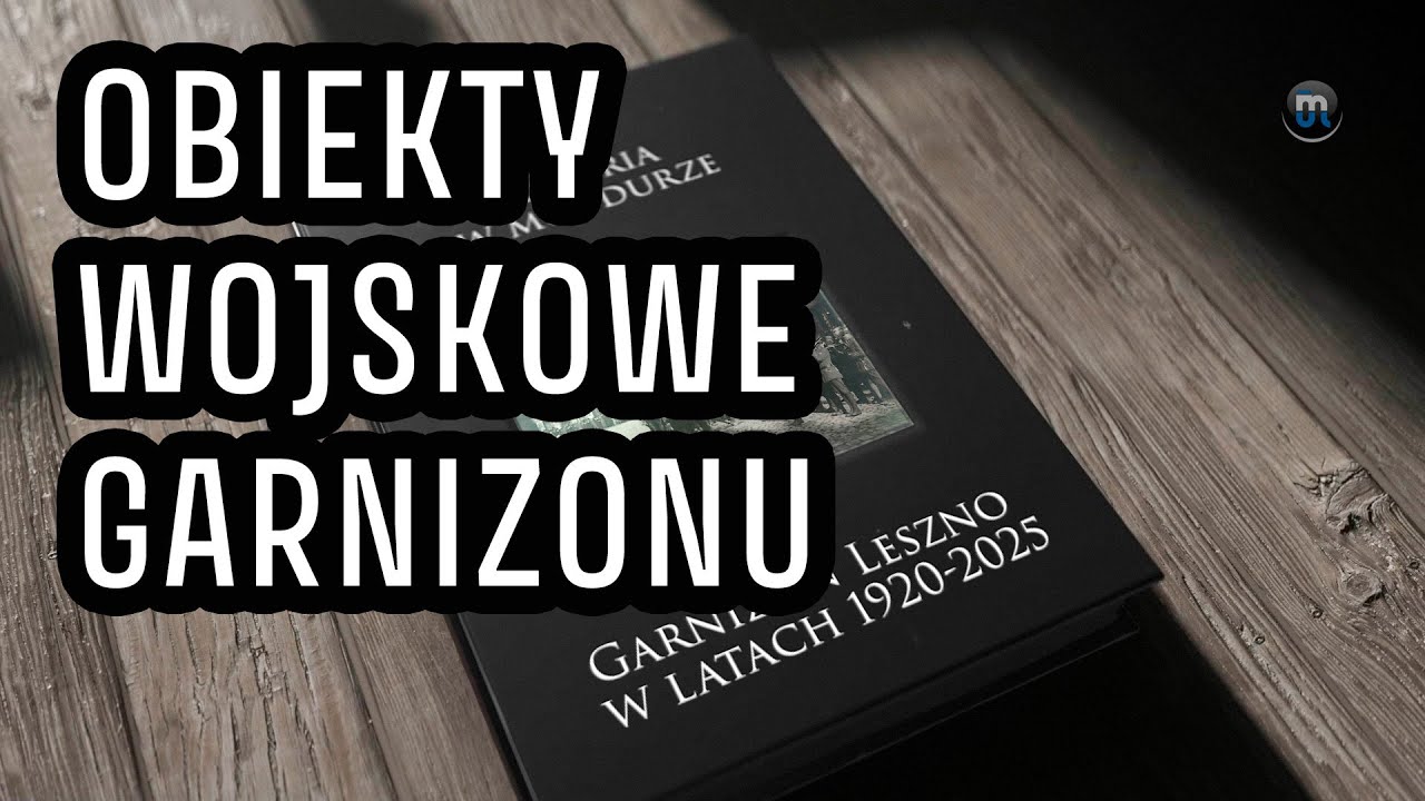 Obiekty wojskowe garnizonu - Cykl Historia w mundurze