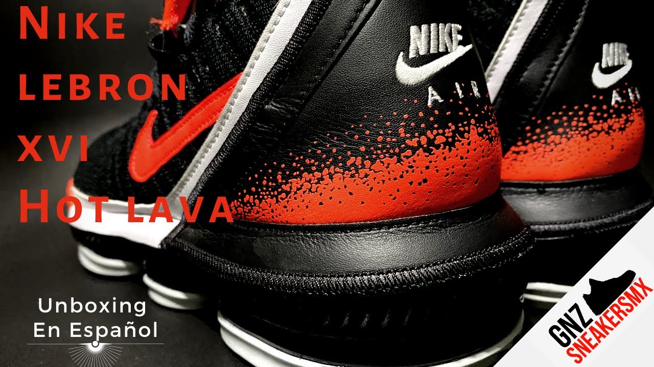 NIKE LEBRON XVI HOT LAVA UNBOXING En español GnzSneakersMx