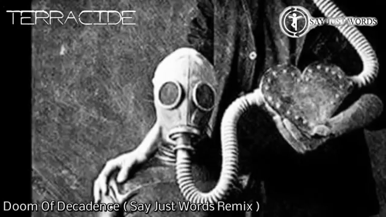 TERRA:CIDE - Doom of Decadence ( Say Just Words Remix )