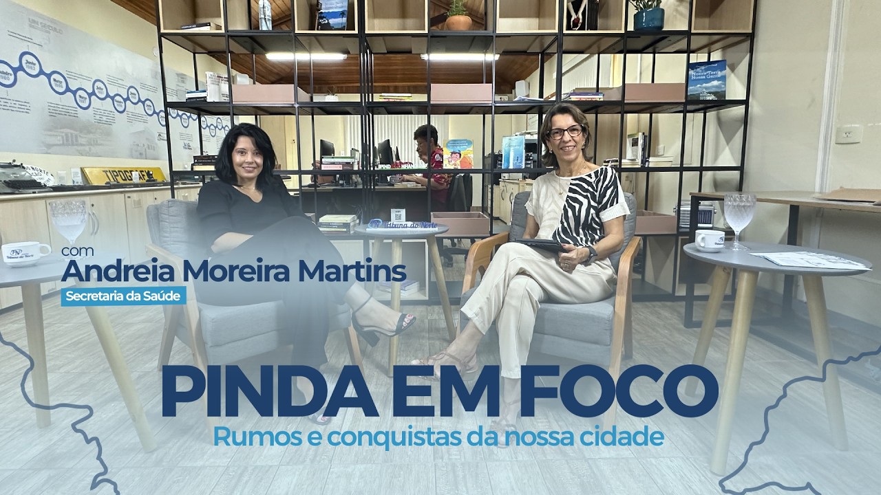 Pinda em Foco com Andreia Moreira Martins I Secretária da Saúde