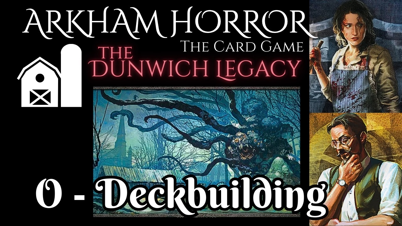 Dunwich Legacy #0 - Deckbuilding - Arkham Horror: The Card Game