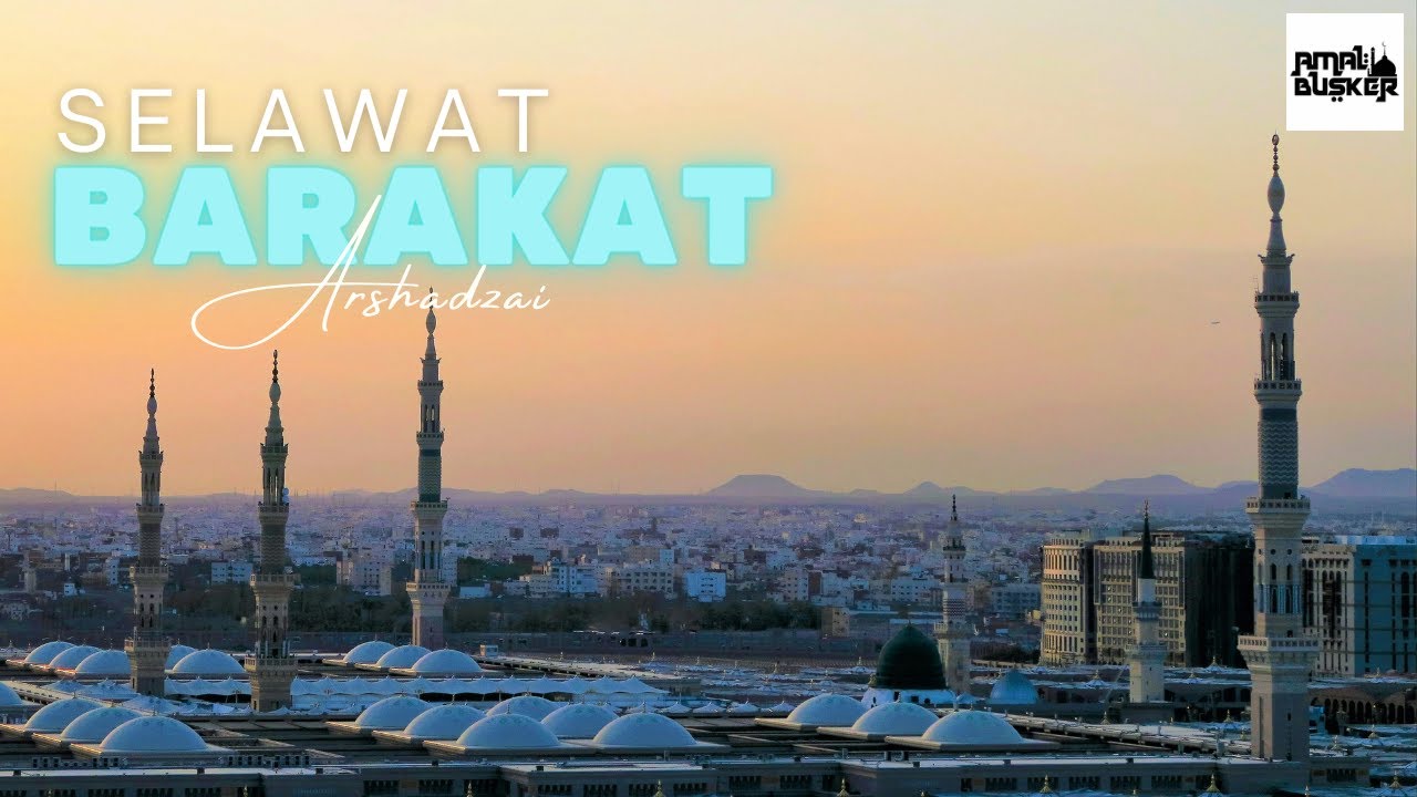 Selawat Barakat Ad Dardir r.a lirik & Terjemahan | Arshadzai | Team/Family Dakwah Amal Busker