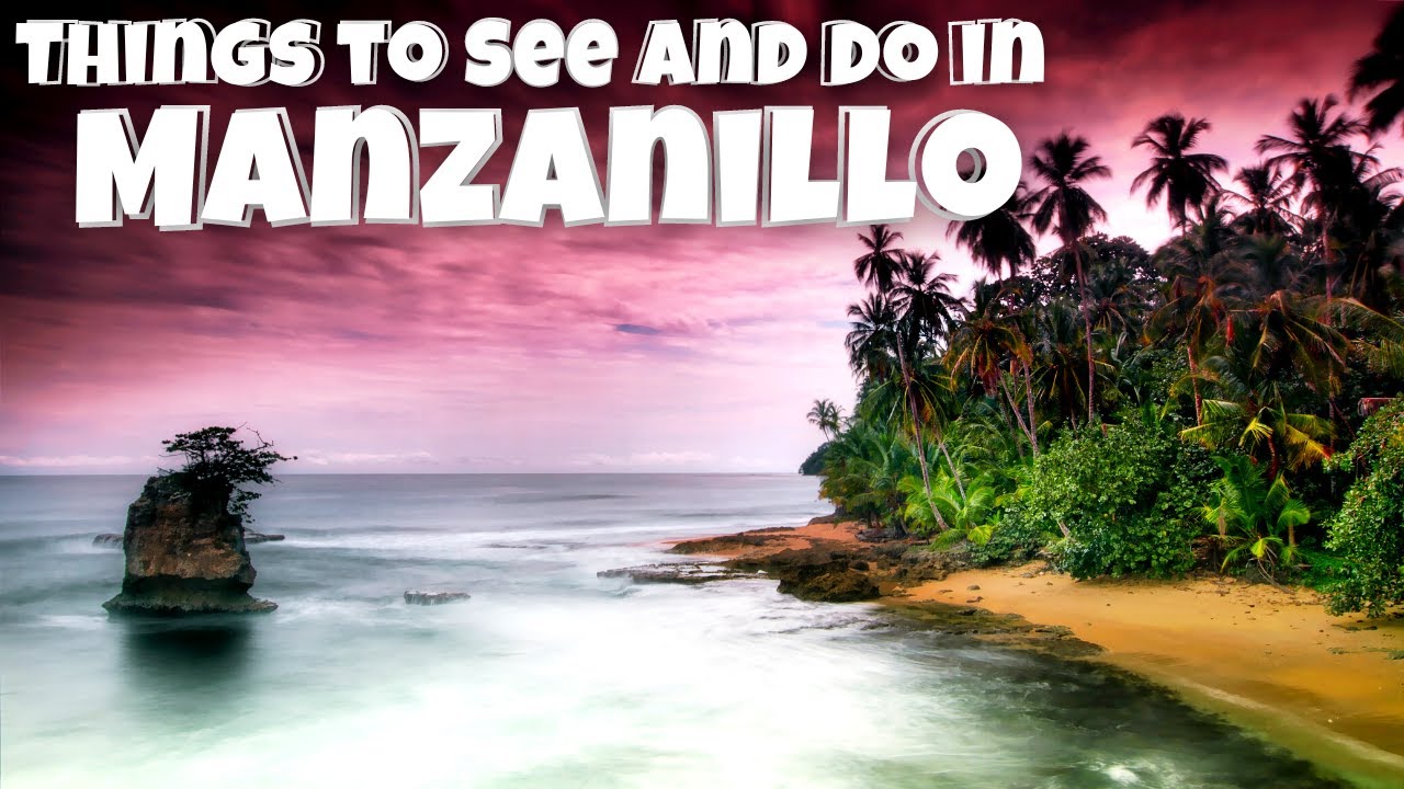 Best Things to See and Do in Manzanillo